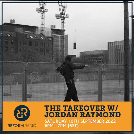 The Takeover w/ Jordan Raymond 10th September 2022