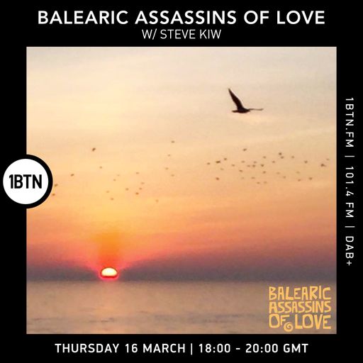 Balearic Assassins Of Love with Steve KIW - 16.03.2023
