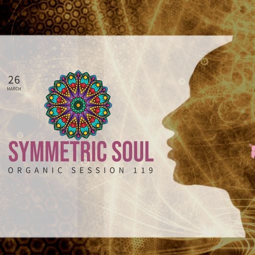 SYMMETRIC SOUL ORGANIC SESSION 119 - ADRIAN SAPUNARU (26.03.2026)