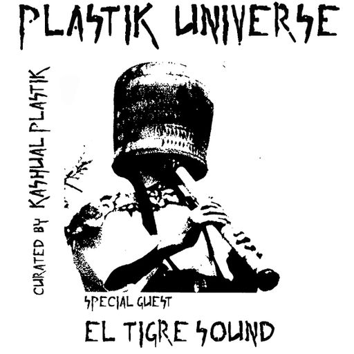 Plastik Universe Plastik Universe #23 with El Tigre Sound & Frans Ambient 01.06.2018