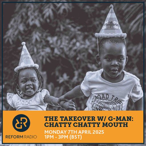 The Takeover w/ G-Man: Chatty Chatty Mouth 7th April 2025