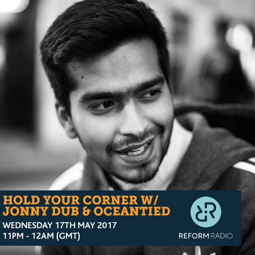 Hold Your Corner w/ Jonny Dub & Oceantied 17th May 2017