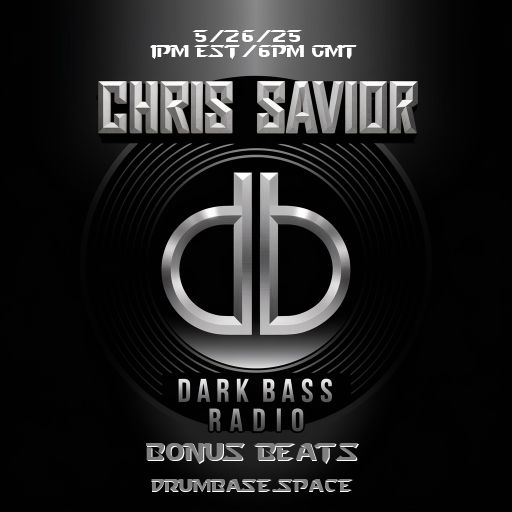 Dark Bass Radio - Chris Savior LIVE - Bonus Beats 052625