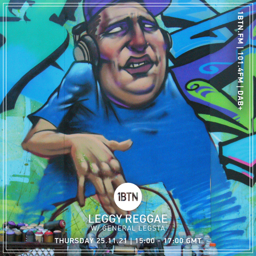 Leggy Reggae with General Legsta - 25.11.2021