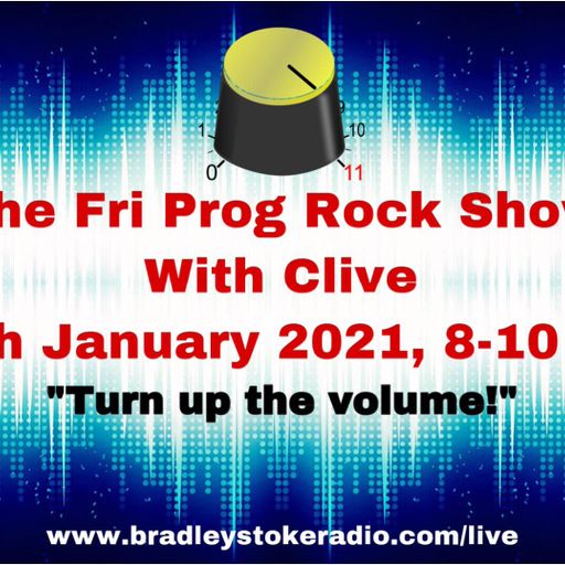 The Fri Prog Rock Show With Clive - "Turn Up The Volume!" - 29th January 2021