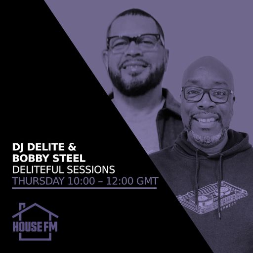 DJ Delite & Bobby Steel- Deliteful Sessions 25 SEP 2025
