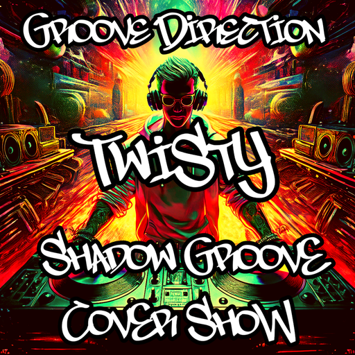 Episode 55: Woody - Shadow Groove Cover Show - Twisty