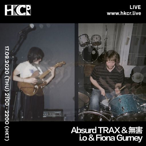 Absurd TRAX & 無害 w- io & fiona gurney - 17/09/2020