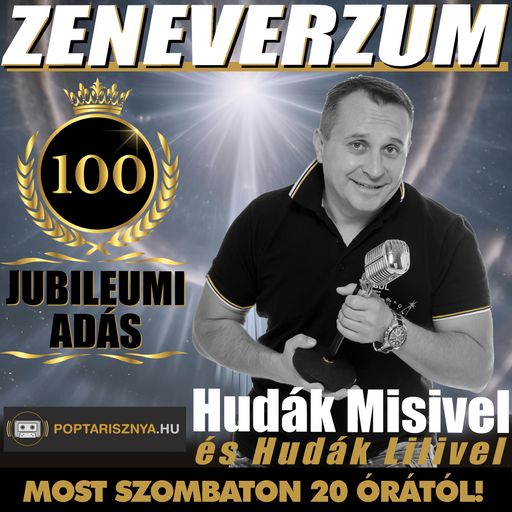 Zeneverzum Hudák Misivel - 100. Jubileumi adás (2025. 07. 12.)