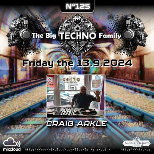 THE BIG TECHNO FAMILY 125 "Guest Mix Techno By Craig Arkle" Radio TwoDragons 13.9.2024