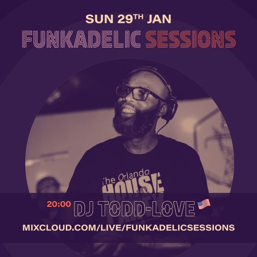 DJ Todd-Love - Funkadelic Sessions - 29-JAN-2023