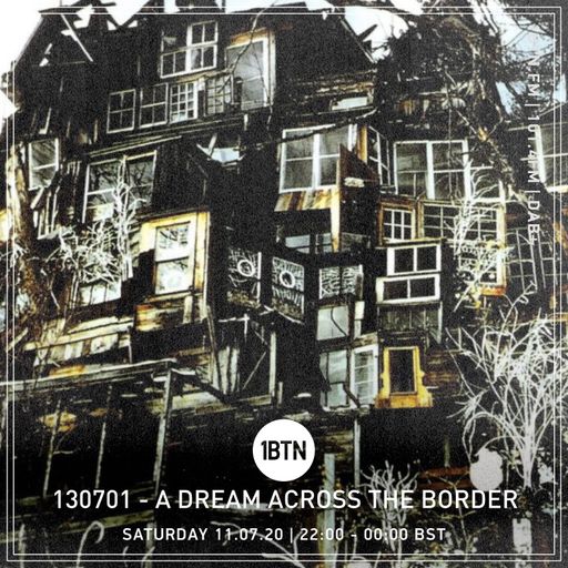 130701 - A Dream Across The Border - 11.07.2020