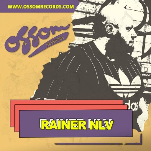 Rainer Nlv - Ossom Sessions (04/08/22)