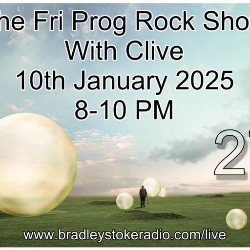 The Fri Prog Rock Show With Clive - 10th January 2025