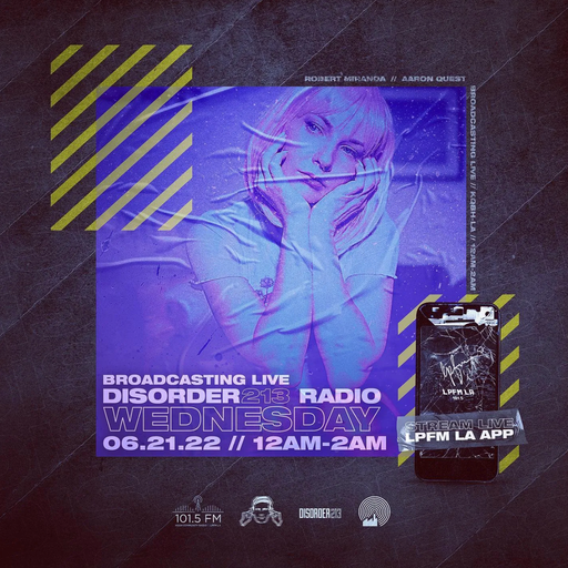 D213 RADIO 06/22/22 - Los Angeles - Indie & Electronic SubCulture Beats - DJ Mix Show