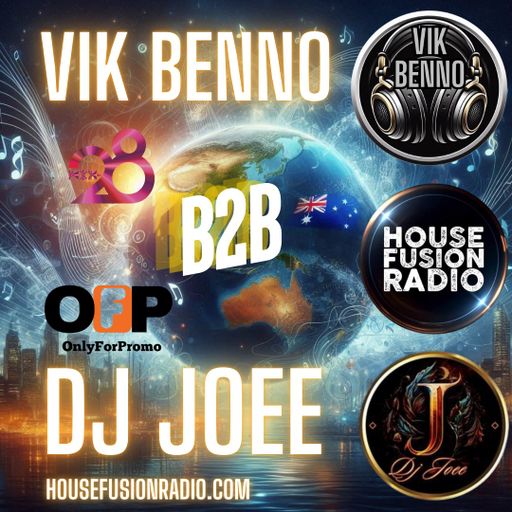 DJ Vik Benno B2B DJ JOEE - HOUSE FUSION RADIO UK