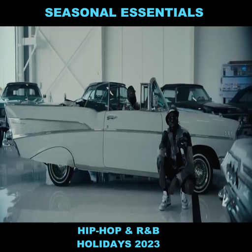 Seasonal Essentials: Hip Hop & R&B - 2023 Pt 5: Holiday Styles
