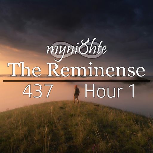 The Reminense 437 - Hour 1