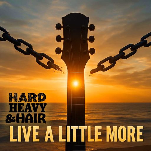 533 - Live A Little More - The Hard, Heavy & Hair Show with Pariah Burke