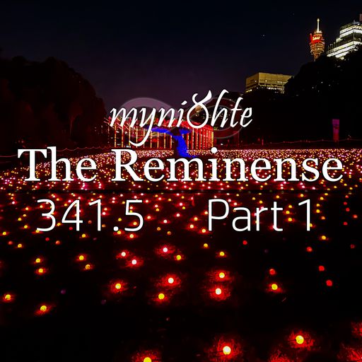The Reminense 341.5 - Part 1