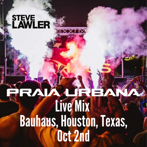 Steve Lawler Live at Praia Urbana Bauhaus Houston Texas Saturday 2nd October