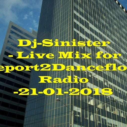 Dj-Sinister - Live Mix for Report2Dancefloor Radio-21-01-2018