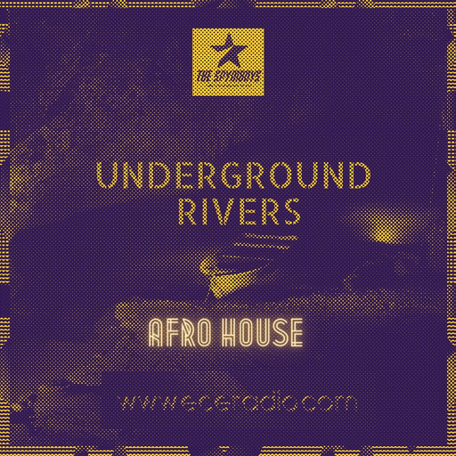 ECEradio.com " UNDERGROUND RIVERS AFRO HOUSE " Episode 23 by The Spymboys