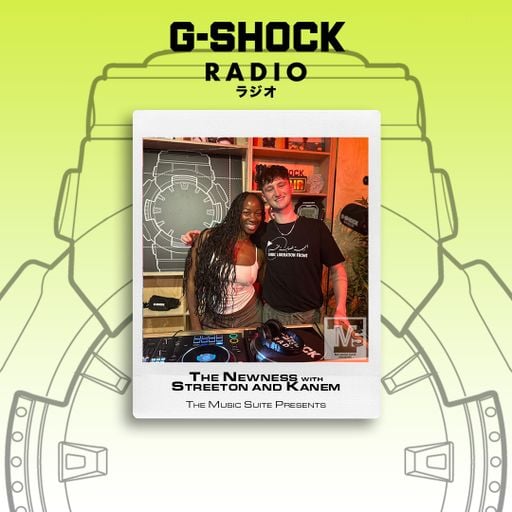 G-SHOCK Radio - The Music Suite Presents - The Newness with Streeton & Kanem - 19/04