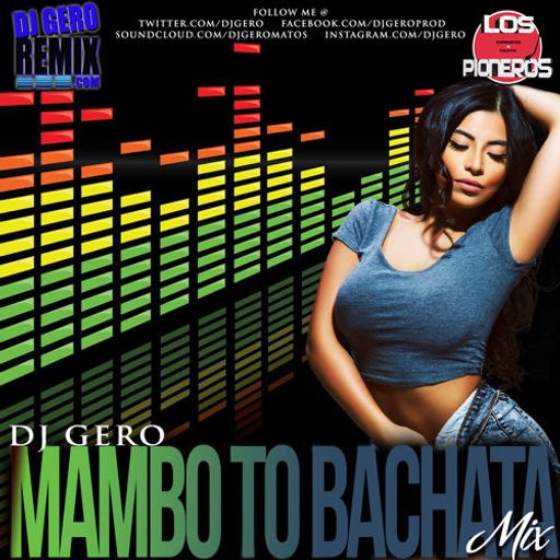 DJ GERO MAMBO TO BACHATA 2015