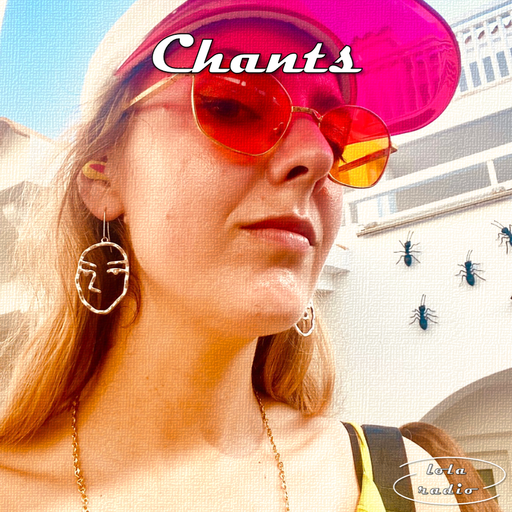 Lola Radio | Chants 004 | 11.08.22