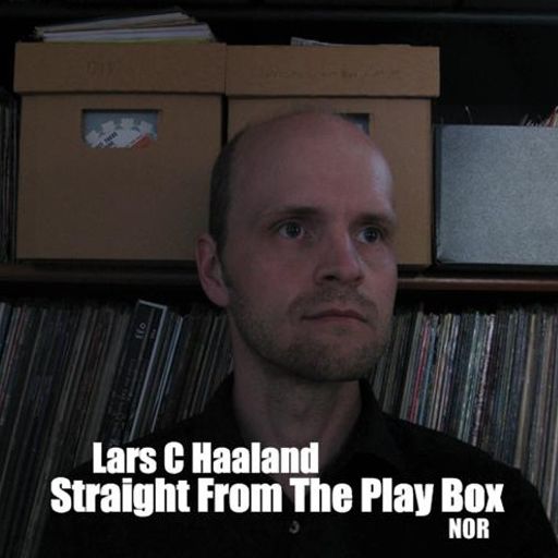 Lars C Haaland - Straight From The Play Box