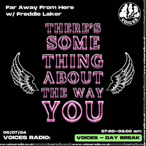 Far Away From Here w/ Freddie Laker - 06/07/24 [Voices Radio]