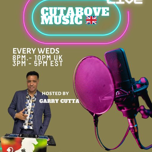 CUTABOVE MUSIC UK 26 MARCH 2025 ANYTHING GOES WEDS BLUNTS 4 LIFE RADIO