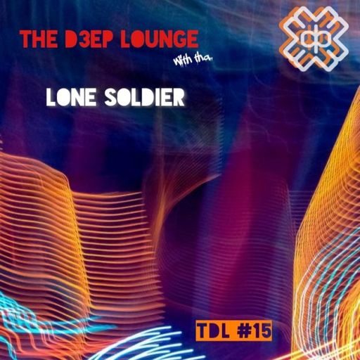 Lone Soldier - The D3EP Lounge (01/11/22)