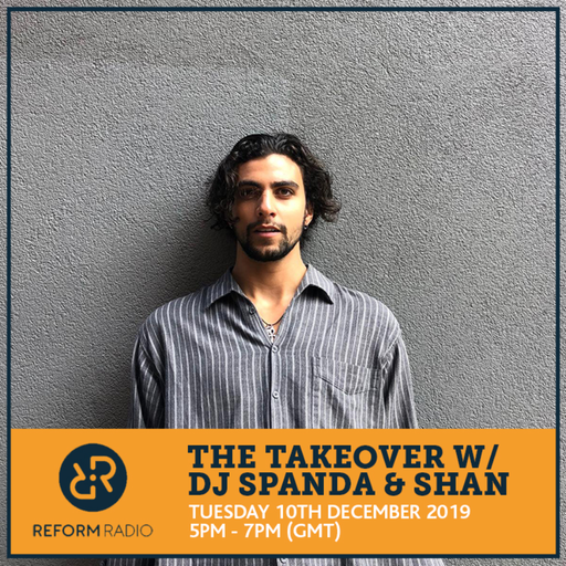 The Takeover w/ DJ Spanda & Shan 10th December 2019