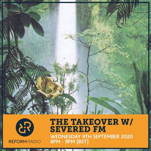 The Takeover w/ Severed FM 9th September 2020