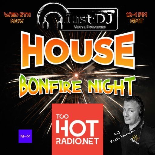 Just:DJ | House | Bonfire Night - Too Hot Radio - 05/11/2025