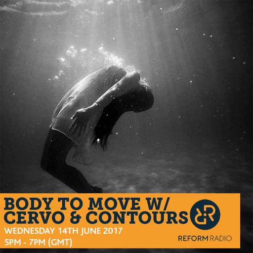 Body To Move w/ Cervo & Contours 14th June 2017