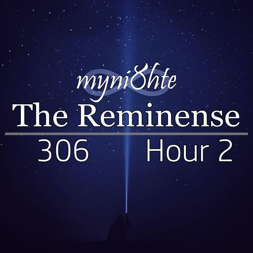 The Reminense 306 - Hour 2