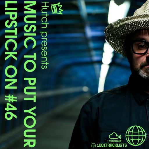 HUTCH PRESENTS - MUSIC TO PUT YOUR LIPSTICK ON Too 46