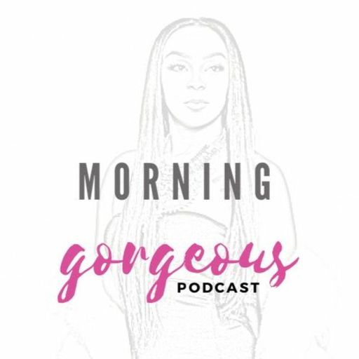 Morning Gorgeous - Episode 14 Quarantine- How did it go?
