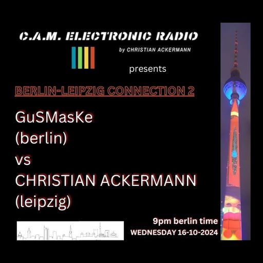 CAM ELECTRONIC RADIO BERLIN-LEIPZIG CONNECTION 2 GuSMasKe and ACKERMANN PI 16-10-2024
