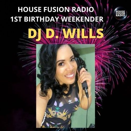 DJ D WILLS // HOUSE FUSION RADIO 1ST BIRTHDAY WEEKENDER // 21/6/21