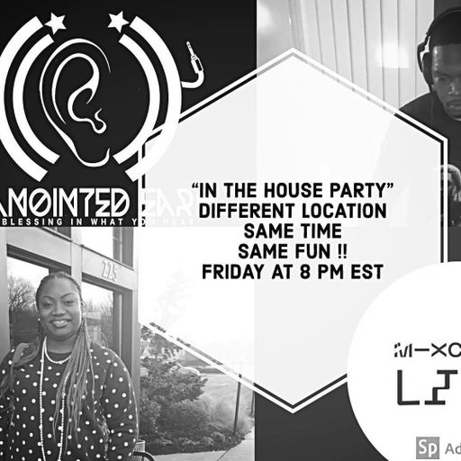 Friday Night "In The House Party" DJ Anointed Ear and MC RiRi (Friday 2.5.21)