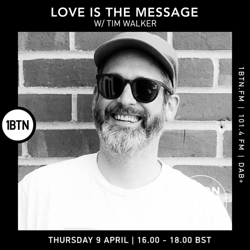 Love Is The Message w/ Tim Walker - 09.04.26