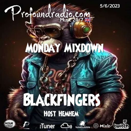 BLACKFINGERS ON MONDAY MIXDOWN 5-6-23