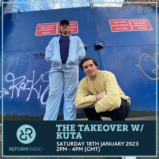 The Takeover w/ KUTA 18th February 2023
