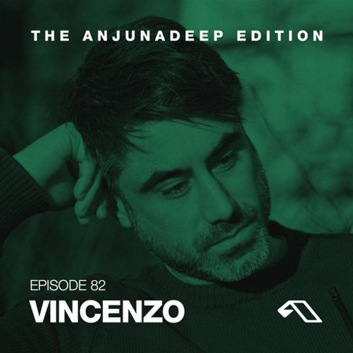 The Anjunadeep Edition 82 With Vincenzo
