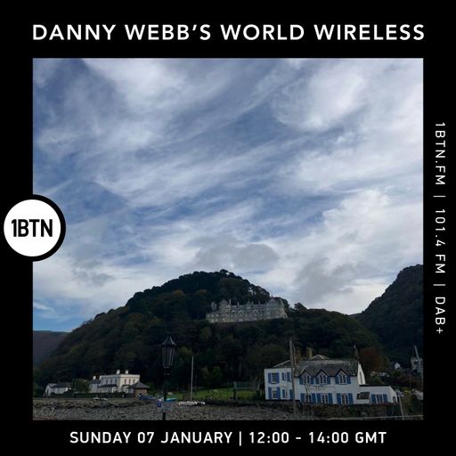 Danny Webb's World Wireless - 07.01.24