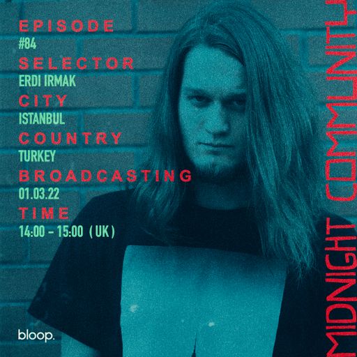 Midnight Community #84 w/ Erdi Irmak - 01.03.22